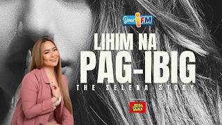 Dear iFM | LIHIM NA PAG-IBIG - THE SELENA STORY