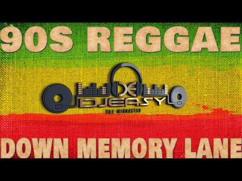 90S REGGAE DOWN MEMORY LANE BUBBLING MIX BY DJEASY