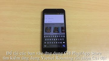 Hướng dẫn sử dụng ứng dụng Viettel Roaming - Tải ứng dụng