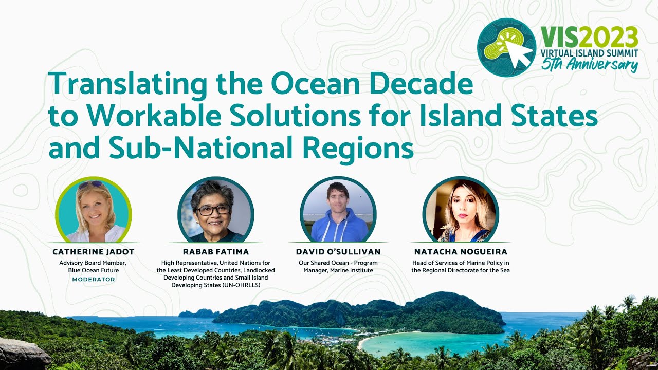 #VIS2023 Translating the Ocean Decade to Workable Solutions for Island ...