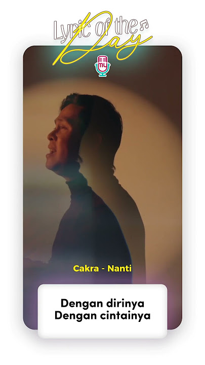 Lyric Of The Day | Cakra - Nanti