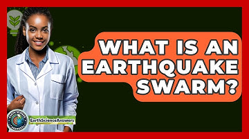 What Is An Earthquake Swarm? - Earth Science Answers