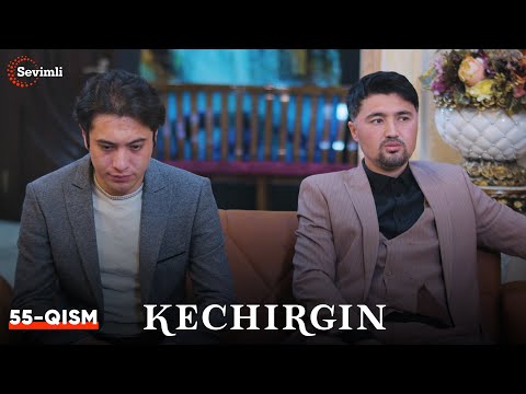 Kechirgin 55-qism (Yangi milliy serial ) | Кечиргин 55-қисм (Янги миллий сериал )