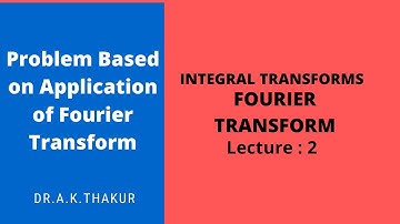 Problem based on application of Fourier Transform