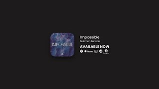 IMPOSSIBLE - Solomon Benson (Official Lyric Video)