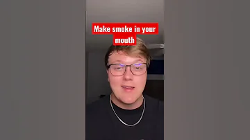 Create smoke with just your mouth 💨