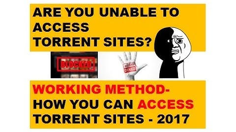 How to access blocked torrent websites - 2017 | Easy Method | Unblock torrent