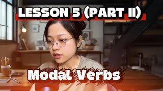 LESSON 5 : PART 2 ( MODAL VERBS)