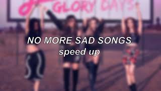 Little Mix - No More Sad Songs | Speed Up