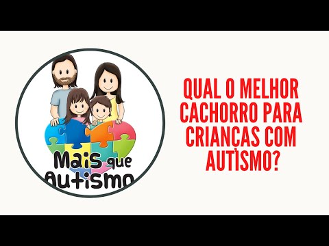 Vídeo: As melhores raças de cães para crianças com autismo