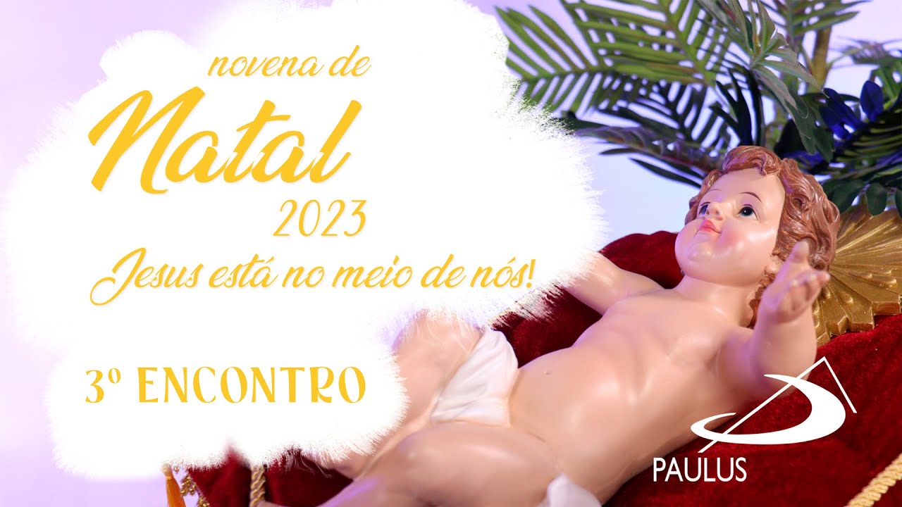 Novena de Natal 2023: Jesus está no meio de nós