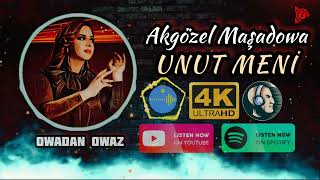 Akgozel Mashadowa - Unut Meni // 2022 Official Audio