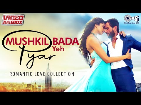 Mushkil Bada Yeh Pyar - Video Jukebox|Romantic Love Collection Songs |Bollywood Songs| @tipsofficial