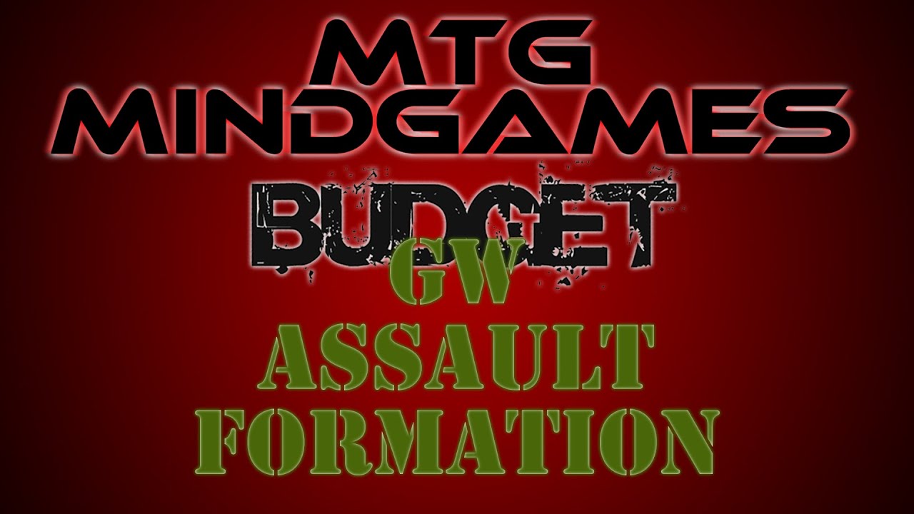 MTG MindGames Deck Techs - Standard (Budget) - GW Assault Formation