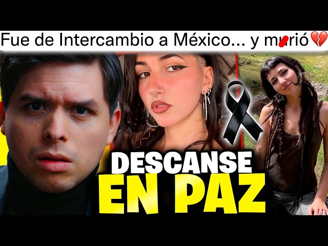 Estudiante Española fue de Intercambio a México… y ahora DESCANSA EN PAZ 💔