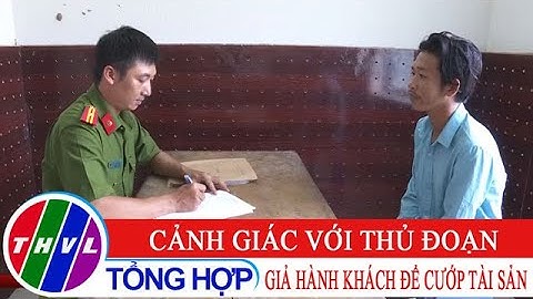 Cảnh giác với thủ đoạn giả hành khách để cướp tài sản