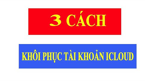 Hướng dẫn lấy lại tài khoản icloud