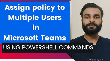 How to assign policy to multiple users in Microsoft teams using powershell commands