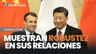 Francia y China muestran robustez en sus relaciones