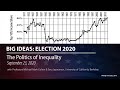 The Politics of Inequality -  Election 2020: UC Berkeley Big Ideas