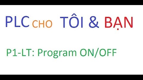 P1 Lập trình PLC S7 200 ON/OFF