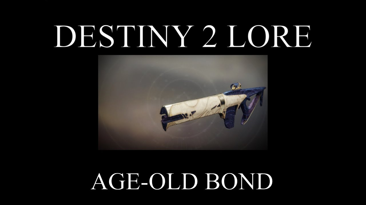 Destiny 2 Lore Forsaken AgeOld Bond YouTube