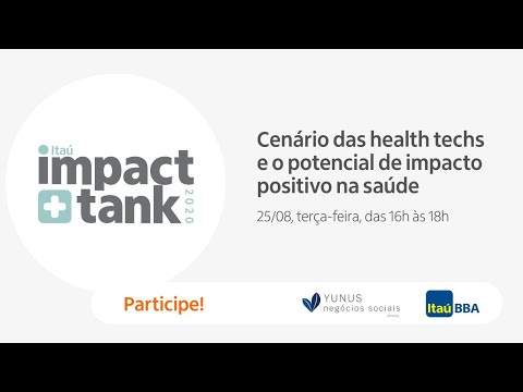 Itaú Impact Tank | Cenário das HealthTechs e o potencial de impacto positivo na saúde