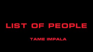 TAME IMPALA - List Of People (Fan-Made) Music Video