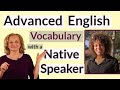 Advanced English Vocabulary with a Native Speaker