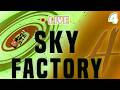 Sky Factory 4: Hopping Pots & Mega Sandwiches - Live