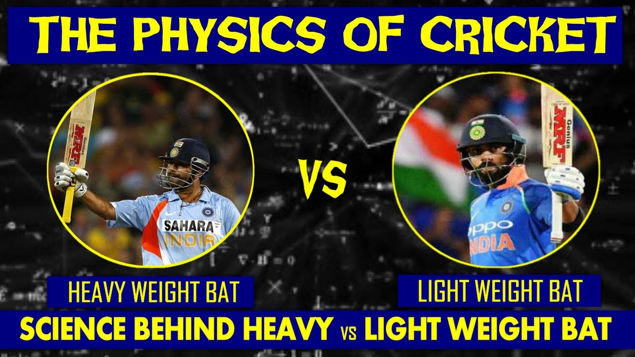 THE PHYSICS OF CRICKET - HEAVY WEIGHT VS LIGHT WEIGHT BAT IN CRICKET ...