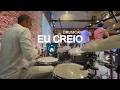 EU CREIO | IGREJA BATISTA NOVO TEMPO | DRUMCAM