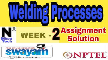 Welding Processes || Week 2 || NPTEL 2022 || Ngineer Tech