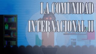 20 - LA COMUNIDAD INTERNACIONAL II