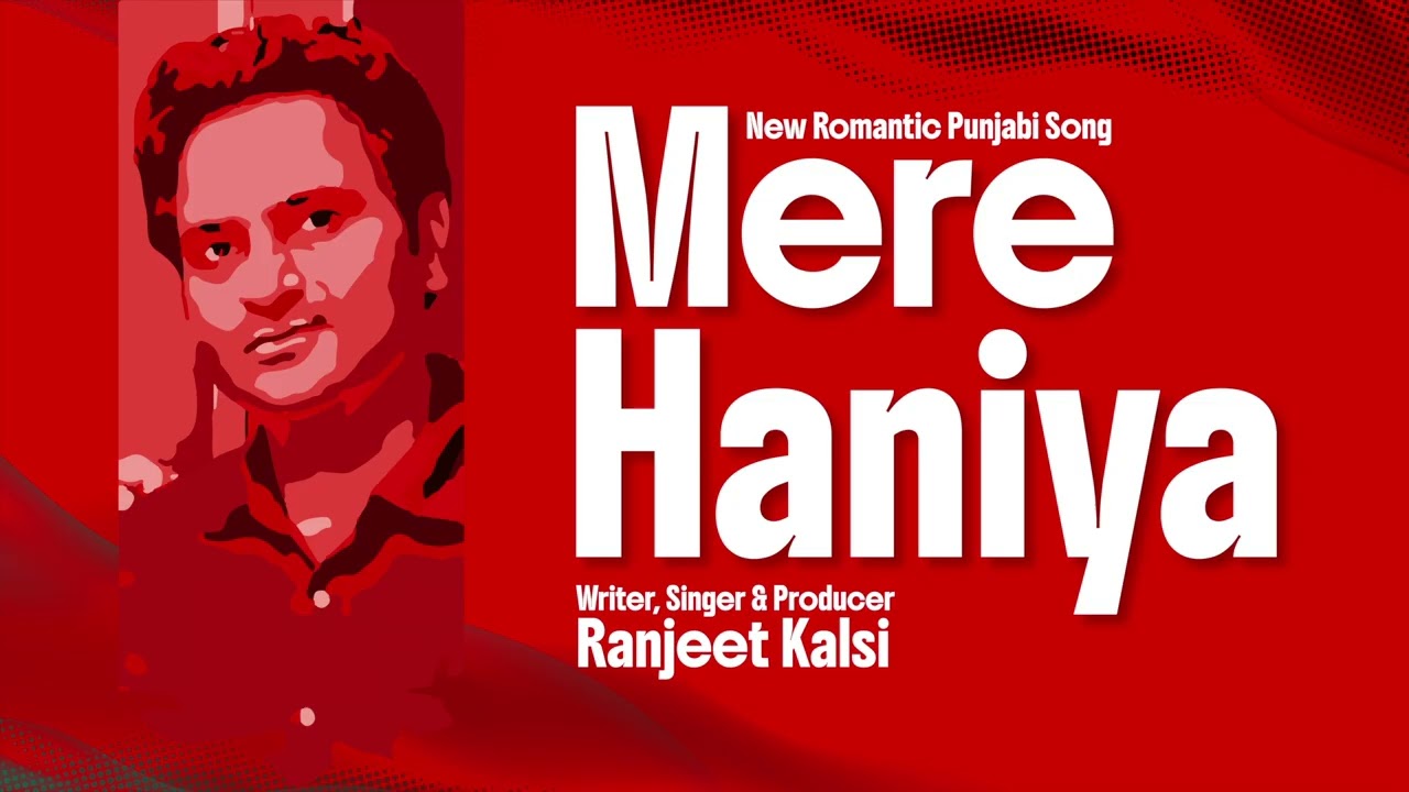 Mere Haniya | New Punjabi Song | Ranjeet Kalsi 