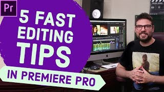 5 Editing Tips To Make You Faster In Adobe Premiere Pro