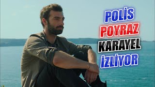 POLİS POYRAZ KARAYEL İZLİYOR