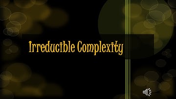 Irreducible Complexity