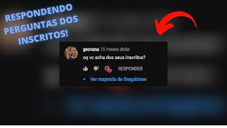 RESPONDENDO PERGUNTAS DOS INSCRITOS