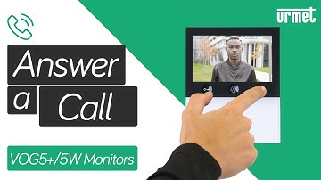 How to Answer & End Calls - Urmet VOG5W & VOG5+ Apartment Monitors