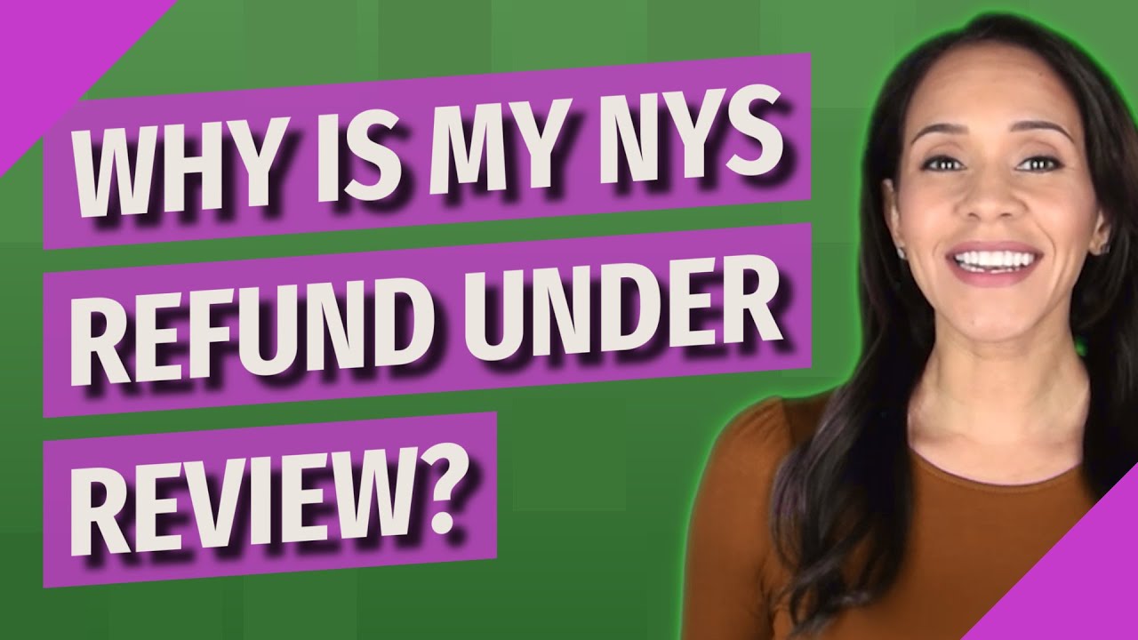 why-is-my-nys-refund-under-review-youtube