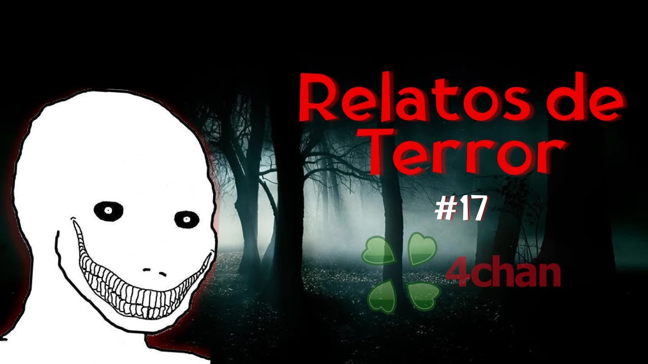 Relatos de terror #17 /x/ 4 Chan