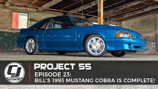 PROJECT 55 | Episode 23: Bill's 1993 Ford Mustang Cobra Reveal
