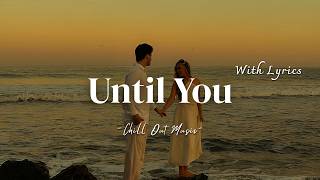 Until You - Romantic Love Song 2026 (Lyric Video)