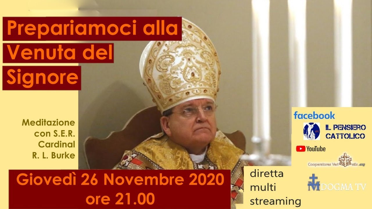 DIRETTA ore 21.00 - S.E.R. card. Leo Burke - Quaerere Deum - Prepariamoci alla venuta del Signore