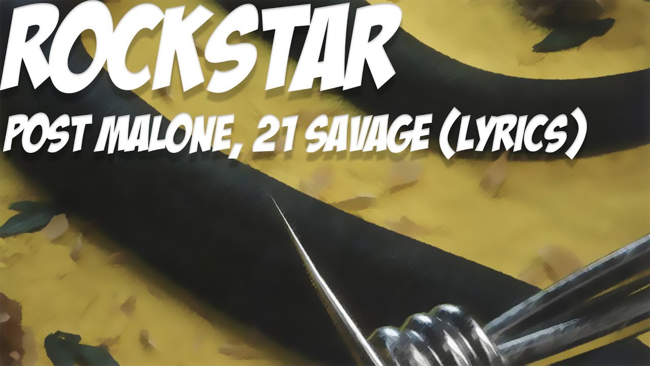 Post Malone - rockstar ft. 21 Savage (Lyrics Video) - YouTube