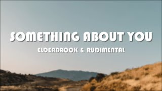 Elderbrook & Rudimental - Something About You (Lyrics)