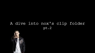 A dive into nox's clip folder pt.2