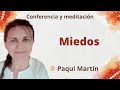 Meditación y conferencia: "Miedos", con Paqui Martín