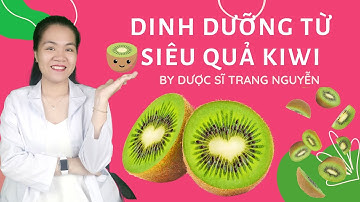 Siêu quả kiwi dinh dưỡng vàng cho sức khỏe và làm đẹp